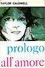 Prologo all'amore - T. Caldwell - copertina