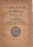 Guida ai musei di Vercelli di Vittorio Viale - U. Severini - copertina