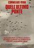 Quell'ultimo ponte. Settembre 1944, sul Reno a Arnhem - Cornelius Ryan - copertina