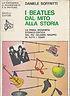 I Beatles Dal Mito Alla Storia - Daniele Soffritti - copertina