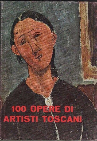 100 opere di artisti toscani. Campigli, Cesetti, Faraoni, Magnelli, Marcucci, Marini, Modigliani, Rosai, Severini, Soffici, Viani - copertina