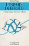 I tripodi di Efesto. Civiltà tecnologica e liberazione dell'uomo - Antimo Negri - copertina