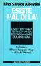 Esiste L'Al Di Là - Lino Sardos Albertini - copertina