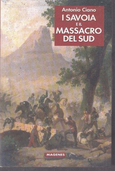 I Savoia e il massacro del sud - Antonio Ciano - copertina