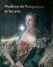 Madame De Pompadour Et Les Arts
