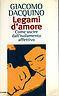 Legami d'amore. Come uscire dall'isolamento affettivo - Giacomo Dacquino - copertina