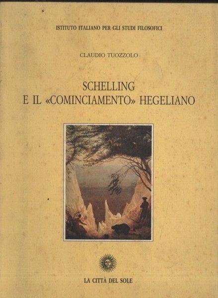 Schelling e il «Cominciamento» hegeliano - Claudio Tuozzolo - copertina