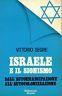 Israele e il Sionismo. Dall'autoemancipazione all'autocolonizzazione - V. Segre - copertina