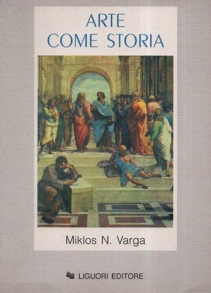 Arte come storia. Repertorio cronologico e bibliografico degli avvenimenti artistici dall'anno 1000 ai nostri giorni - Miklos N. Varga - copertina