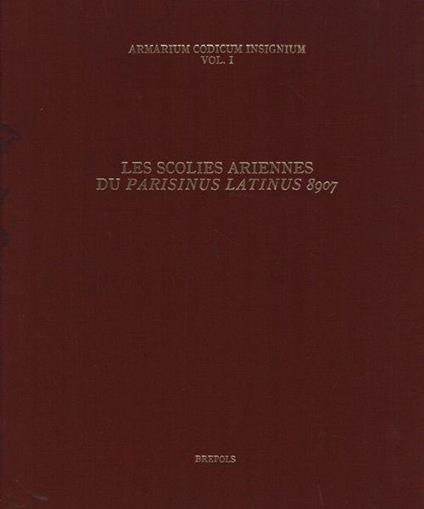 Armarium Codicum Insignium. Les scolies ariennes du parisinus latinus 8907 - copertina