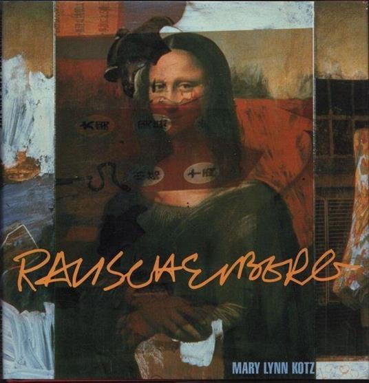 Rauschenberg. Art and Life - William Kotz - copertina