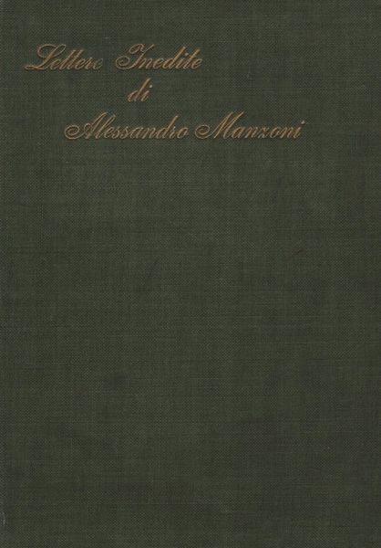Lettere inedite di Alessandro Manzoni - Alessandro Gnecchi - copertina