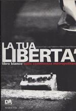 La tua libertà. Libro bianco sulla convivenza metropolitana