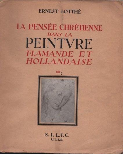 La pensée chrétienne dans la peinture flamande et hollandaise - Ernest Lotthé - copertina