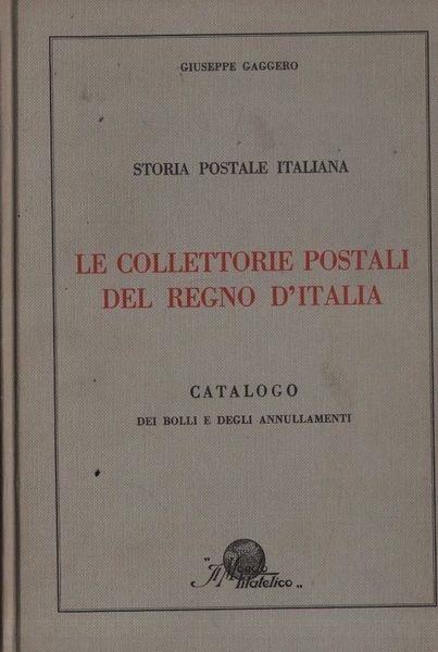Le collettorie postali del Regno d'Italia - Giuseppe Gaggero - copertina