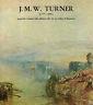 J.M.W.Turner (1775-1851). Acquerelli E Incisioni Dalle Collezioni Della City Art Gallery Di Manchester