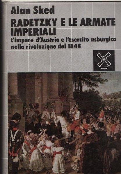 Radetzky e le armate imperiali - Alan Sked - copertina