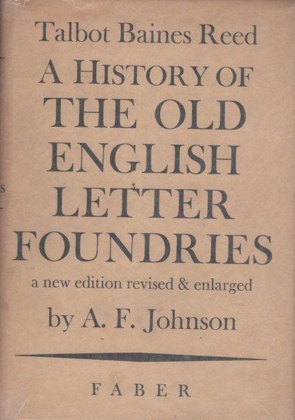 Reed. A history of the old english letter foundries - Johnson - copertina