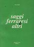 Saggi ferraresi e altri