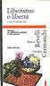 Liberismo O Libertà - copertina