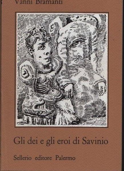 Gli dei e gli eroi di Savinio - Alberto Bramanti - copertina