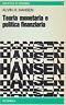Teoria monetaria e politica finanziaria - Alvin H. Hansen - copertina
