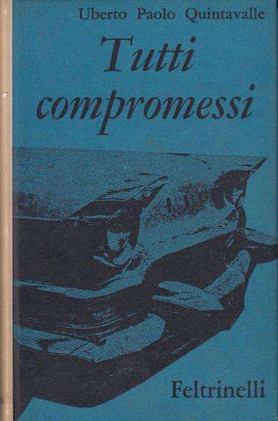 Autografato! Tutti compromessi - Arturo C. Quintavalle - copertina