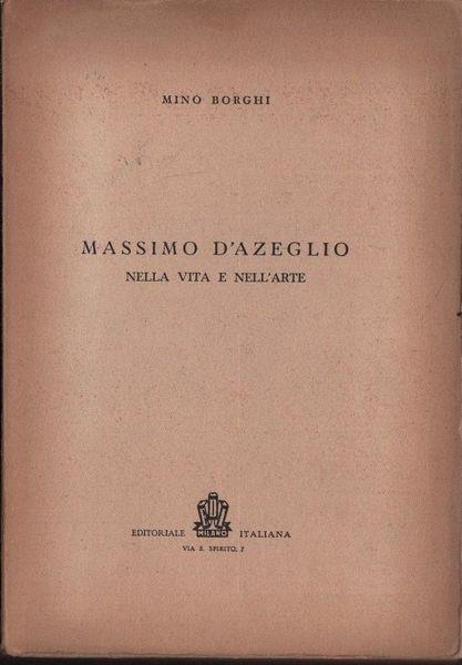 Massimo D'Azeglio nella vita e nell'arte - Angelo Borghi - copertina