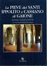 La pieve dei santi Ippolito e Cassiano di Gaione. Archeologia e storia di un territorio.