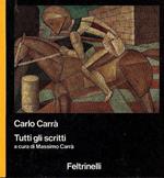 Carlo Carrà. Tutti gli scritti