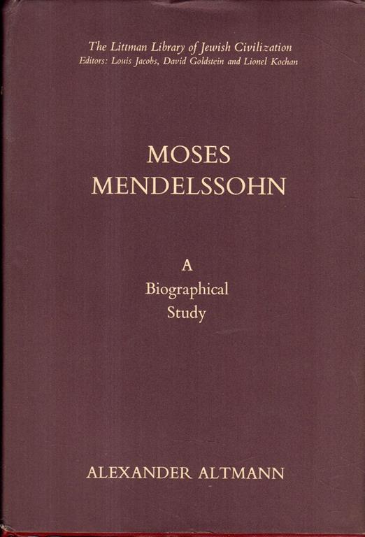 Moses Mendelssohn. A Biographical Study - A. Altmann - copertina