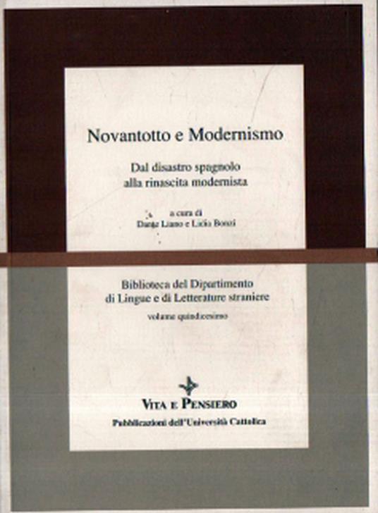 Novantotto e modernismo : dal disastro spagnolo alla rinascita modernista - Bonzi Liano - copertina
