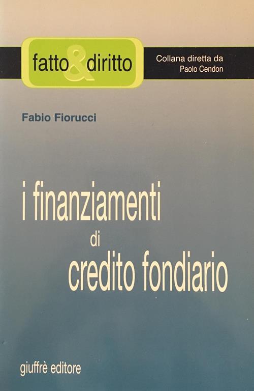 I finanziamenti di credito fondiario - Fabio Fiorucci - copertina
