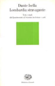Lombardia stravagante : testi e studi dal Quattrocento al Seicento tra lettere e arti - Dante Isella - copertina