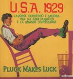 U.S.A. 1929. Lavoro Successo E Miseria Tra Gli Anni Ruggenti E La Grande Depressione