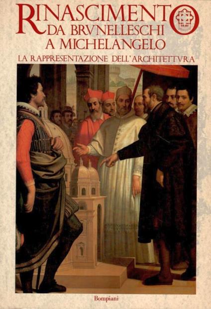 Rinascimento. Da Brunelleschi a Michelangelo. La rappresentazione dell'architettura - Henry A. Millon - copertina