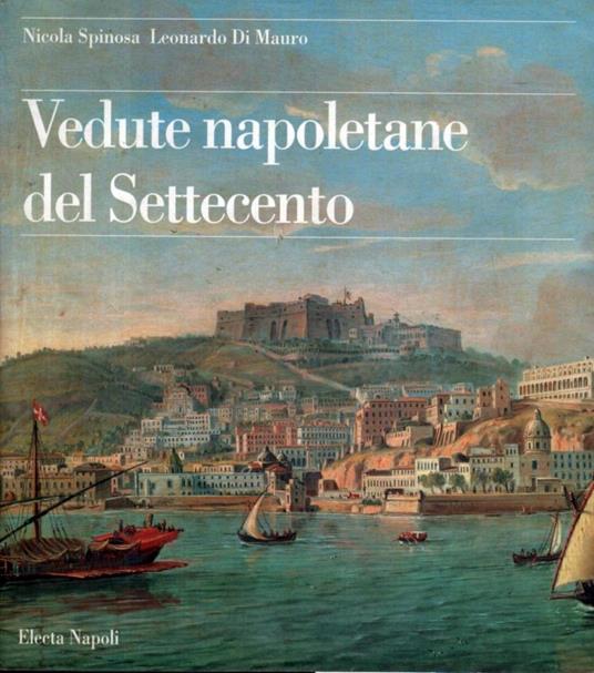 Vedute napoletane del Settecento - Nicola Spinosa - copertina