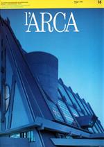 L' Arca. Rivista internazionale di architettura, design e comunicazione visiva. The international magazine of architecture design and visual comunication N. 16