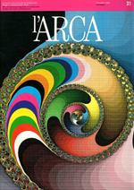 L' Arca. Rivista internazionale di architettura, design e comunicazione visiva. The international magazine of architecture design and visual comunication N. 21