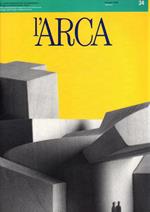 L' Arca. Rivista internazionale di architettura, design e comunicazione visiva. The international magazine of architecture design and visual comunication N. 34