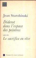 Diderot dans l'espace des peintres suivi de Le sacrifice en rêve. Copia autografata