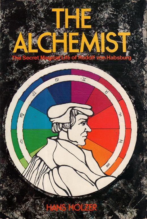The alchemist. The Secret Magical Life of Rudolf von Habsburg - copertina
