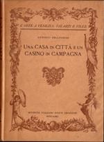 Una casa in città e un casino in campagna