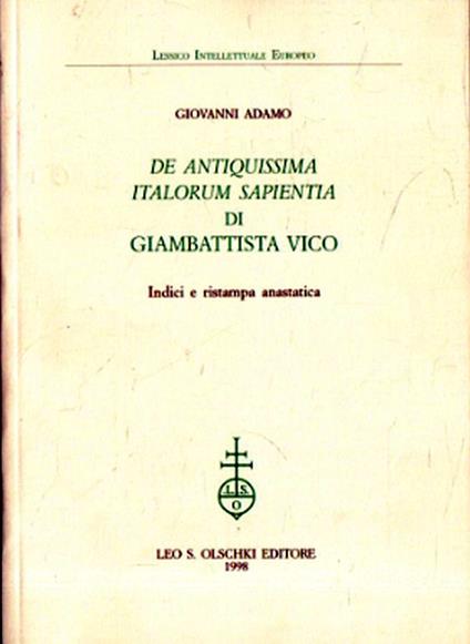 De antiquissima italorum sapientia di Giambattista Vico. Indici e ristampa anastatica - Giovanni Adamo - copertina