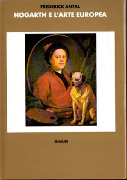 Hogarth e l'arte europea - Frederick Antal - copertina