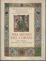 Nel segno del corvo: Libri e miniature della biblioteca di Mattia Corvino re d'Ungheria (1443-1490)