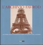 L' Archivio Favrod: La storia della fotografia come fotografia della storia
