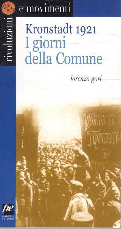 Kronstadt 1921 : i giorni della Comune - Lorenzo Gori - copertina