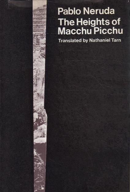 The Heights of Macchu Picchu - Pablo Neruda - copertina