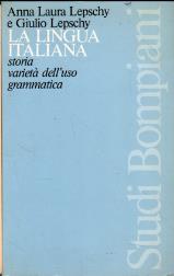 La lingua italiana. Storia varietà dell'uso grammatica - Antonio Lepschy - copertina